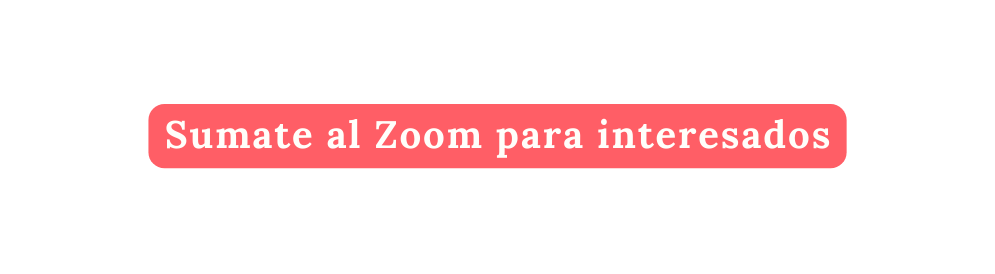 Sumate al Zoom para interesados