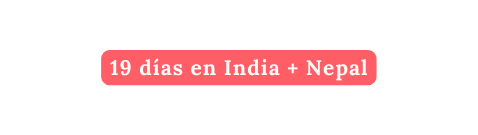 19 días en India Nepal