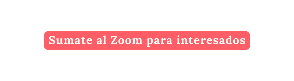 Sumate al Zoom para interesados